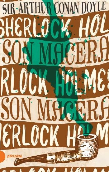 Sherlock Holmes 11- Son Macera - Portakal Kitap Kitap