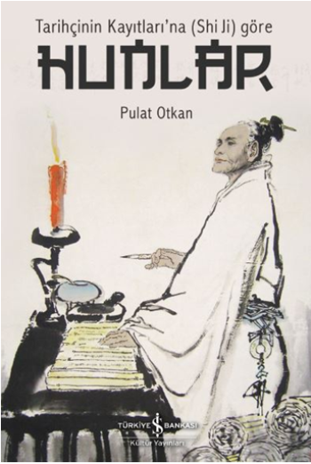 Tarihçinin Kayıtları'na (Shi Ji) Göre Hunlar - İş Bankası Kültür Yayınları Kitap