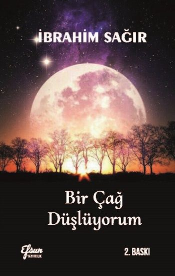 Bir Çağ Düşlüyorum - Efsun Yayıncılık Kitap