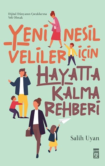Yeni Nesil Veliler İçin Hayatta Kalma Rehberi - Timaş Yayınları Kitap