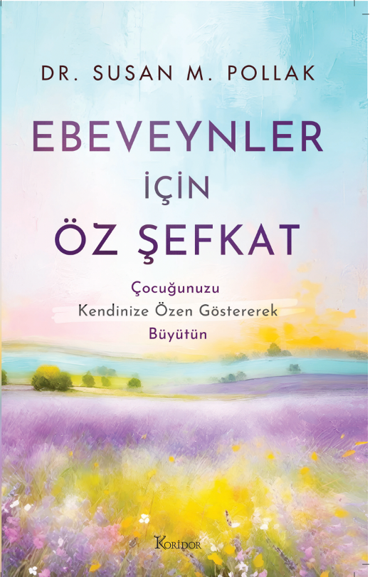 Ebeveynler İçin Öz Şefkat - Koridor Yayıncılık Kitap