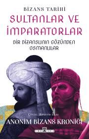 Sultanlar ve İmparatorlar Bir Bizanslının Gözünden Osmanlılar - Timaş Yayınları Kitap