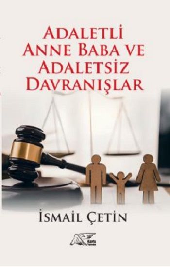 Adaletli Anne Baba Ve Adaletsiz Davranışlar - Kuytu Yayınları Kitap
