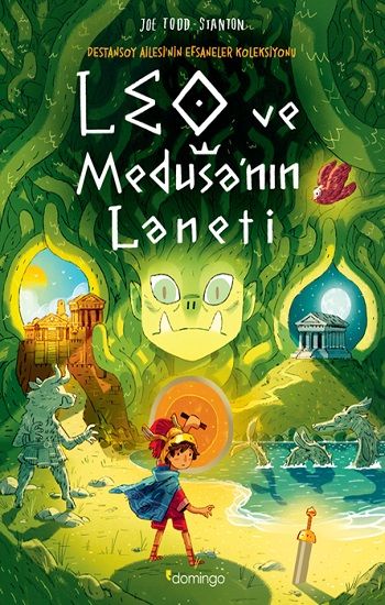 Leo ve Medusa'nın Laneti - Destansoy Ailesi'nin Efsaneler Koleksiyonu 4 - Domingo Yayınevi Kitap