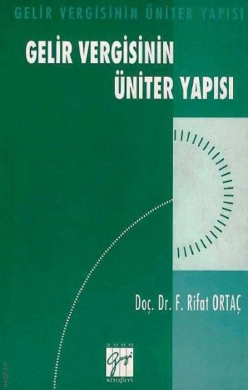 Gelir Vergisinin Üniter Yapısı - Gazi Kitabevi Kitap