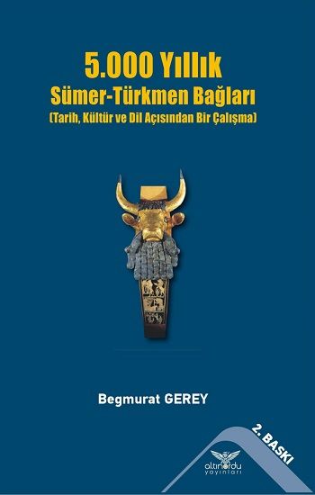 5000 Yıllık Sümer-Türkmen Bağları - Altınordu Yayınları Kitap