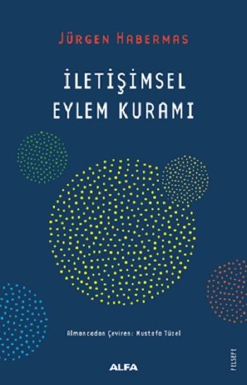İletişimsel Eylem Kuramı - Alfa Yayınları Kitap