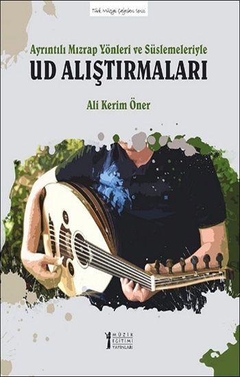 Ayrıntılı Mızrap Yönleri Ve Süslemeleriyle Ud Alıştırmaları - Müzik Eğitimi Yayınları Kitap