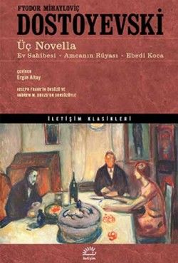 Üç Novella: Ev Sahibesi, Amcanın Rüyası, Ebedi Koca - İletişim Yayınları Kitap