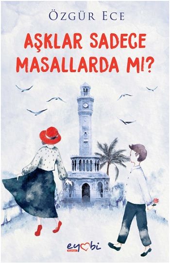 Aşklar Sadece Masallarda mı? - Eyobi Yayınevi Kitap