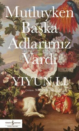 Mutluyken Başka Adlarımız Vardı - İş Bankası Kültür Yayınları Kitap