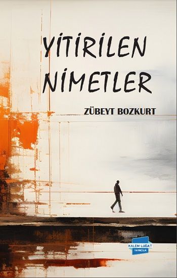 Yitirilen Nimetler - Kalem Lügat Yayıncılık Kitap