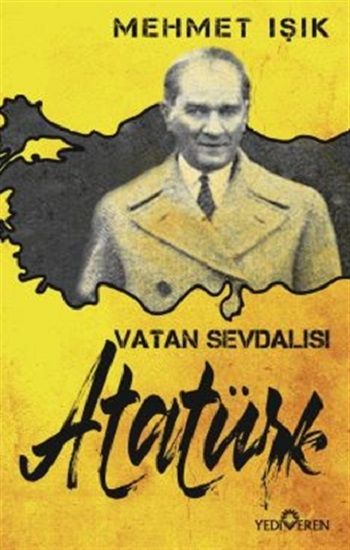 Vatan Sevdalısı Atatürk - Yediveren Yayınları Kitap