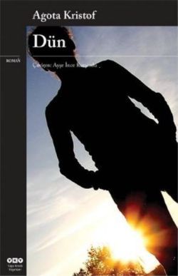 Dün - Agota Kristof, Diğer Ülke Edebiyatları Türkçe kitap kapağı