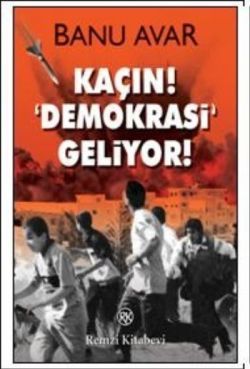 Kaçın! Demokrasi Geliyor! Banu Avar Türkçe kitap kapağı