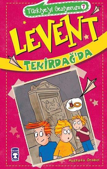 Levent Tekirdağ'da - Türkiye'yi Geziyorum 7 - Timaş Çocuk Kitap