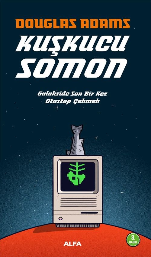 Otostopçunun Galaksi Rehberi Serisi 6 - Kuşkucu Somon - Alfa Yayınları Kitap