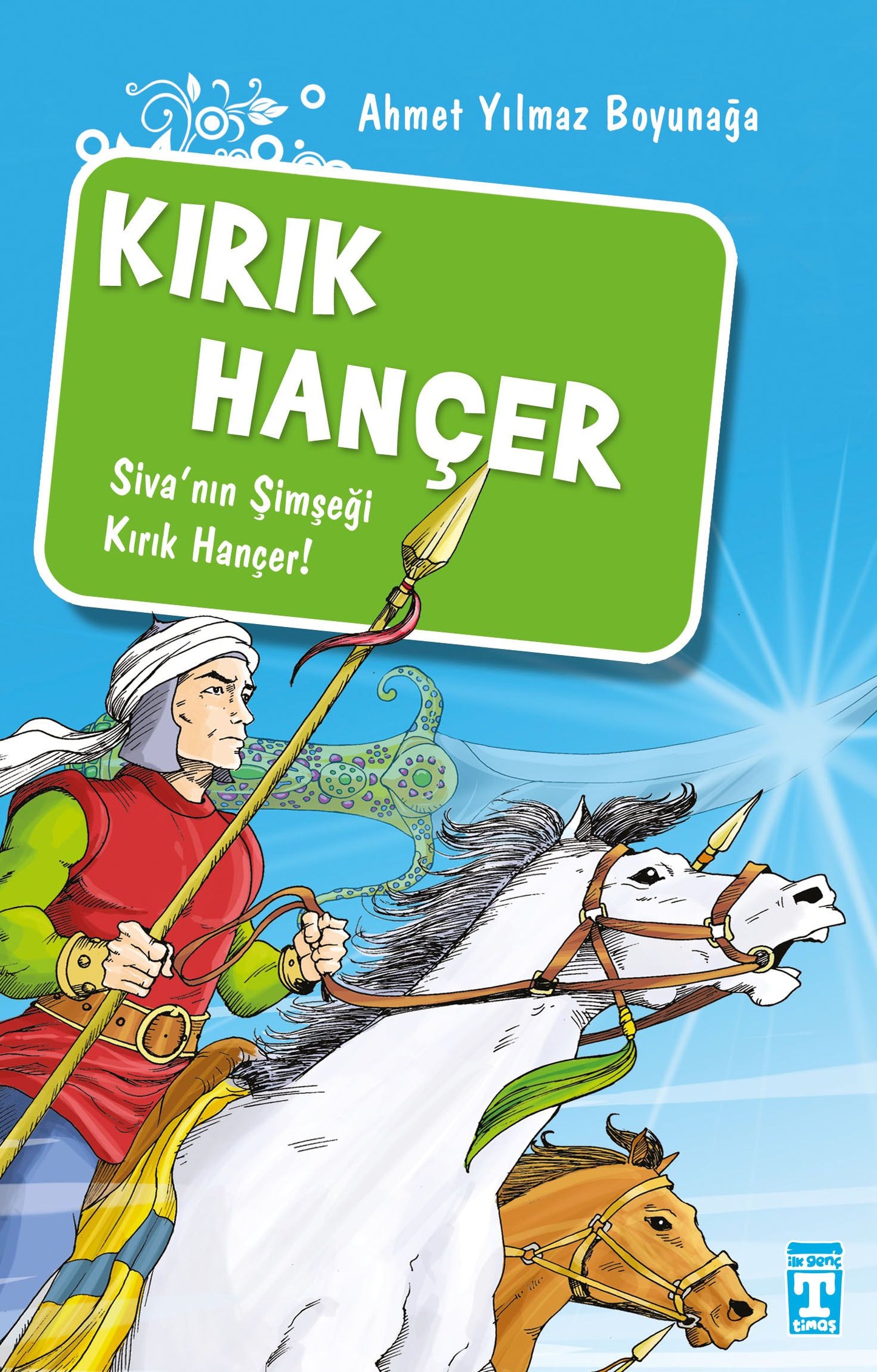 Kırık Hançer / Akıncılar Kutsal Hançerin Peşinde - Genç Timaş Kitap