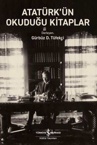 Atatürk’ün Okuduğu Kitaplar - İş Bankası Kültür Yayınları Kitap