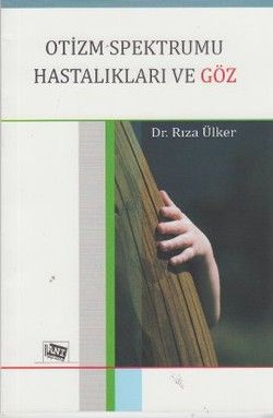 Otizm Spektrumu Hastalıkları ve Göz - Rıza Ülker, Başvuru Kitapları Türkçe kitap kapağı