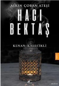 Hacı Bektaş - Aşkın Çoban Ateşi - Profil Kitap Kitap