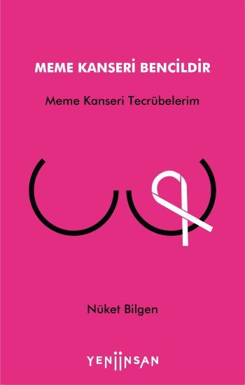Meme Kanseri Bencildir - Yeni İnsan Yayınları Kitap