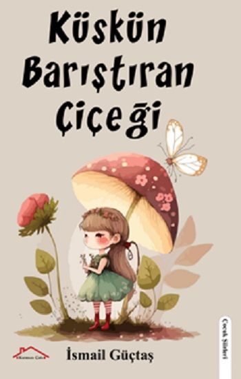 Küskün Barıştıran Çiçeği - Kırmızı Çatı Yayınları Kitap