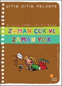 Çıtır Çıtır Felsefe Serisi 19 - Zaman Çok ve Zaman Yok - Günışığı Kitaplığı Kitap