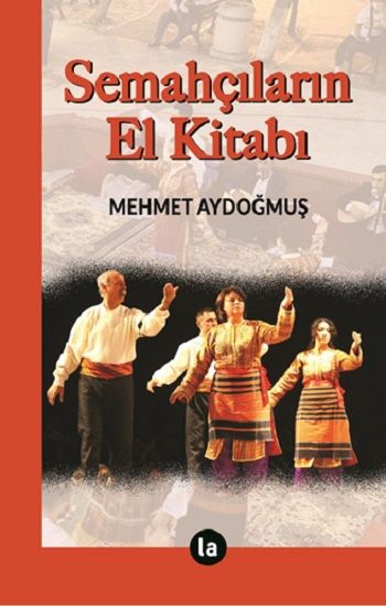 Semahçıların El Kitabı - La Kitap Yayınları Kitap