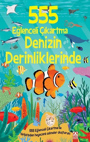 555 Eğlenceli Çıkartma - Denizin Derinliklerinde - Altın Kitaplar Kitap
