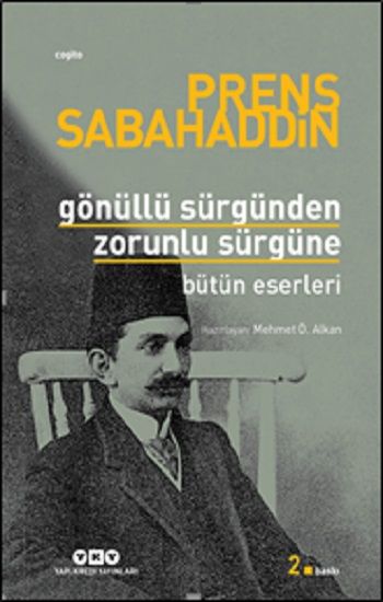 Gönüllü Sürgünden Zorunlu Sürgüne - Prens Sabahaddin - Yapı Kredi Yayınları Kitap