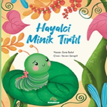 Hayalci Minik Tırtıl - Bookalemun Yayınevi Kitap