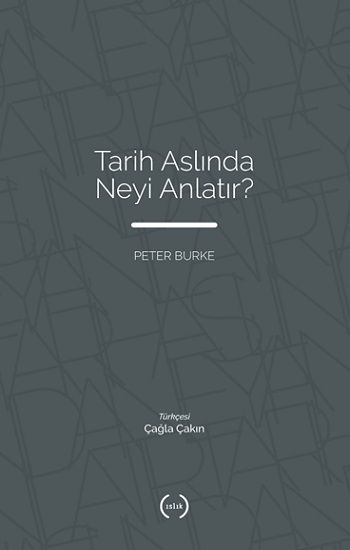 Tarih Aslında Neyi Anlatır? - Islık Yayınları Kitap