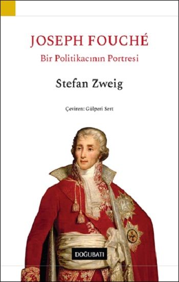 Joseph Fouche - Bir Politikacının Portresi - Doğu Batı Yayınları Kitap