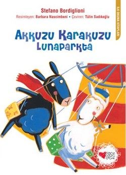 Akkuzu Karakuzu Lunaparkta - Can Çocuk Yayınları Kitap