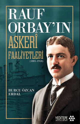 Rauf Orbay’ın Askeri Faaliyetleri - Yeditepe Yayınevi Kitap