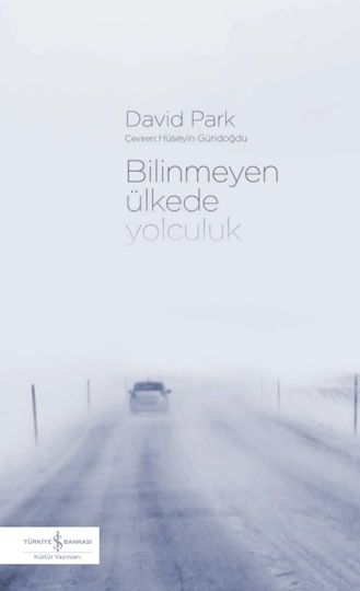 Bilinmeyen Ülkede Yolculuk - İş Bankası Kültür Yayınları Kitap
