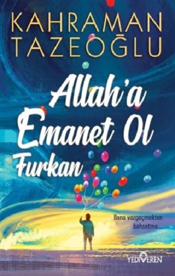 Allah'a Emanet Ol Furkan - Yediveren Yayınları Kitap