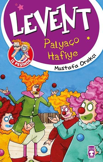 Levent Palyaço Hafiye - Levent İz Peşinde 1 - Timaş Çocuk Kitap