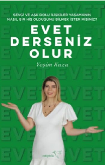 Sevgi ve Aşk Dolu İlişkiler Yaşamanın Nasıl Bir His Olduğunu Bilmek İster misiniz? – Evet Derseniz Olur - Müptela Yayınevi Kitap