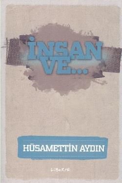 İnsan ve... - Liberte Yayınları Kitap