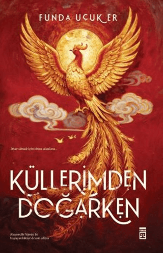 Küllerimden Doğarken - Timaş Yayınları Kitap