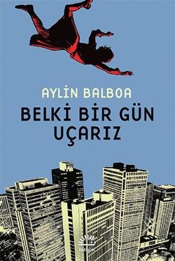 Belki Bir Gün Uçarız - İletişim Yayınları Kitap