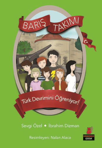 Barış Takımı Türk Devrimini Öğreniyor! Barış Takımı 5. Kitap - Kırmızı Kedi Yayınevi Kitap