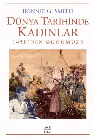 Dünya Tarihinde Kadınlar 1450'den Günümüze - İletişim Yayınları Kitap