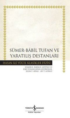 Sümer - Babil Tufan ve Yaratılış Destanları - Hasan Ali Yücel Klasikler (Ciltli) - İş Bankası Kültür Yayınları Kitap