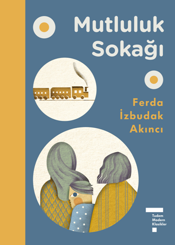 Mutluluk Sokağı (Modern Klasikler) - Tudem Yayınları Kitap