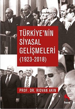 Türkiye`nin Siyasal Gelişmeleri 1923-2018 - Nora Kitap Kitap