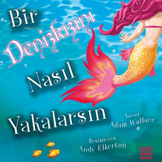 Bir Denizkızını Nasıl Yakalarsın - Mundi Kitap