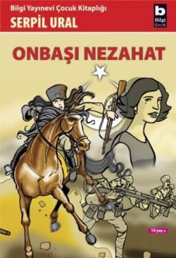 Onbaşı Nezahat - Bilgi Yayınevi Çocuk Kitap